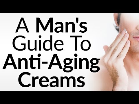 Should Men Use Anti-Aging Creams | Do Anti Aging Creams Stop Wrinkles | Why Men Should Use